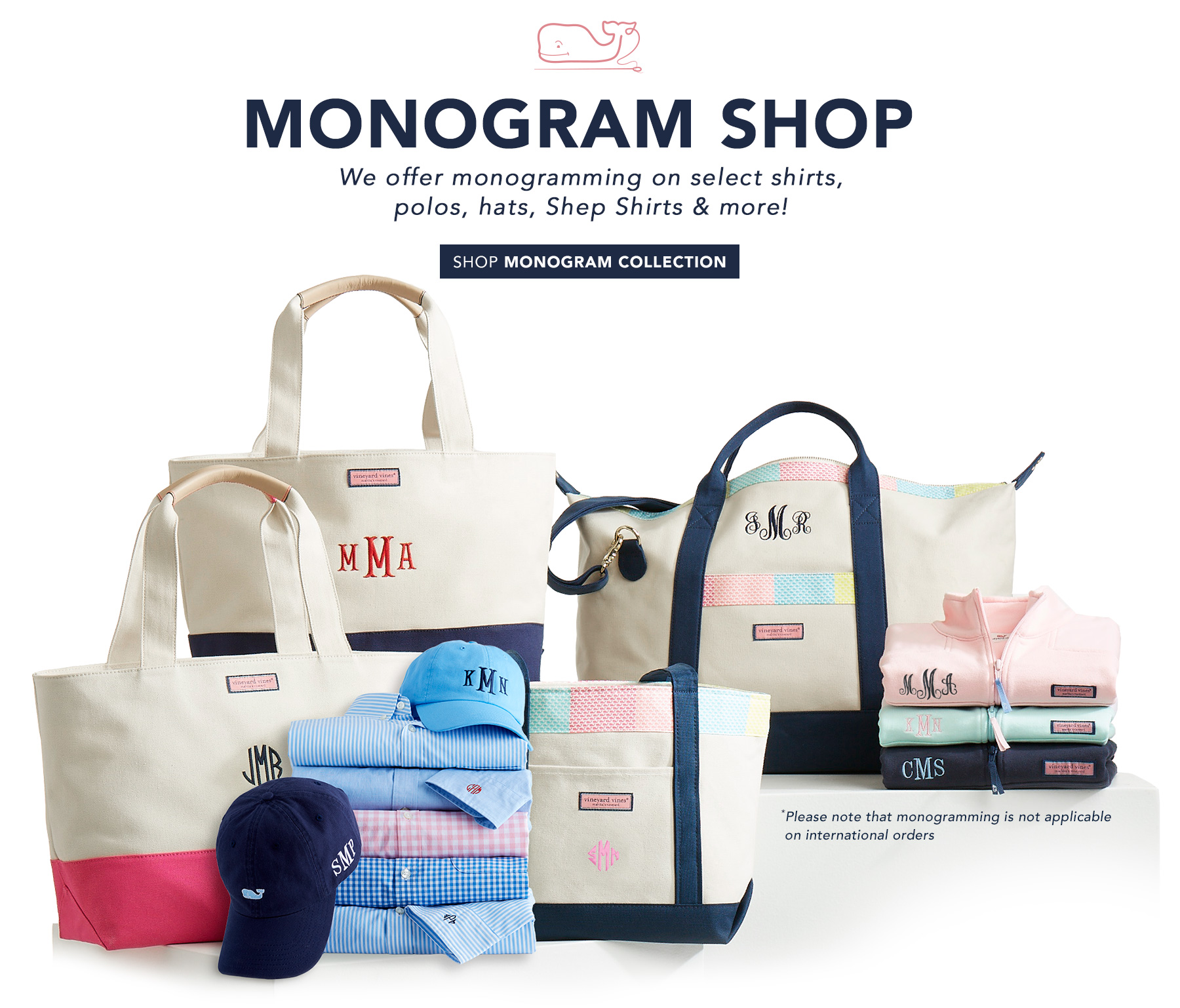 Monogram Shop: We offer monogramming on select shirts, polos, hats, Shep Shirts & more! Click here to shop Monogram Collection. Please note that monogramming is not applicable on international orders