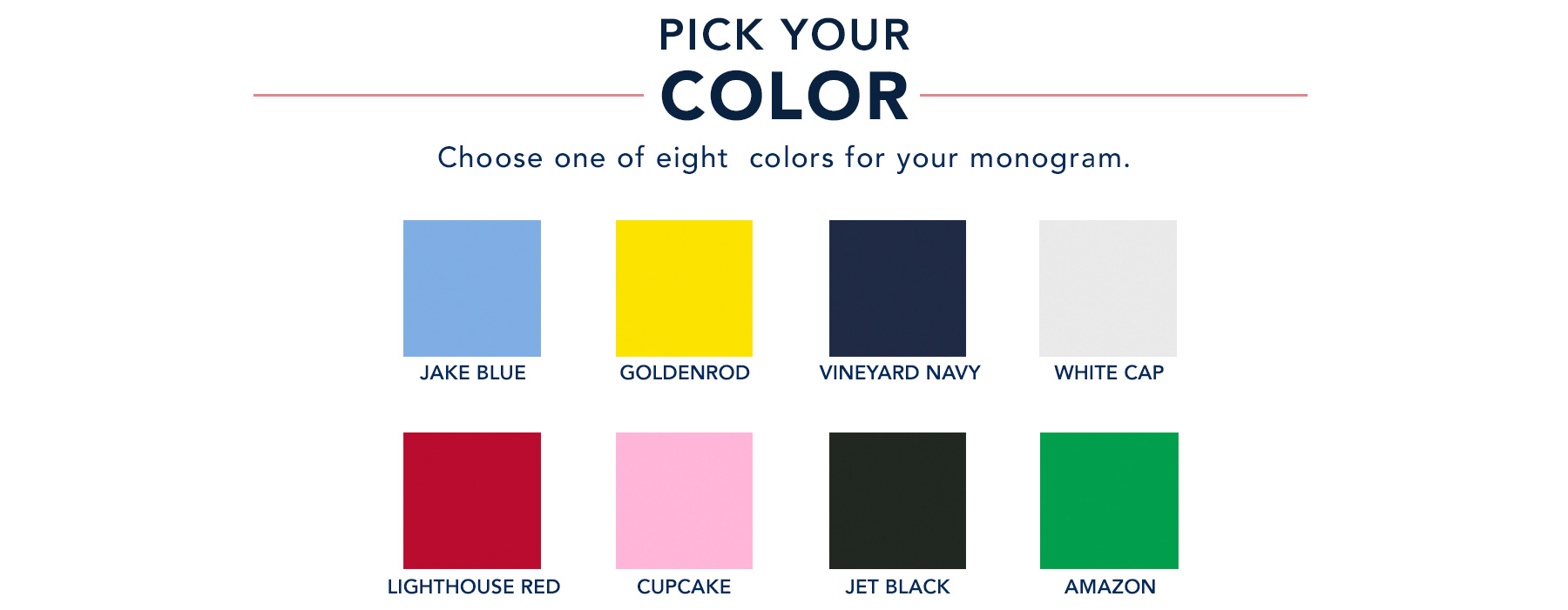 2. Pick your color - choose one of eight colors for your monogram.